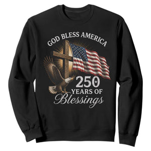 God Bless America 250 Years Of Blessings Sweatshirt US 250th Anniversary Bald Eagle American Flag