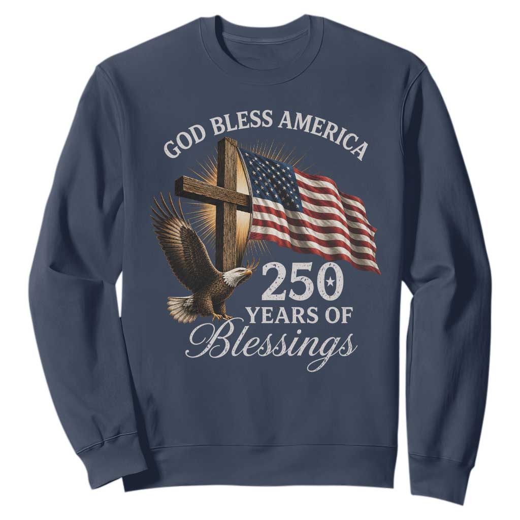 God Bless America 250 Years Of Blessings Sweatshirt US 250th Anniversary Bald Eagle American Flag