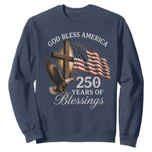 God Bless America 250 Years Of Blessings Sweatshirt US 250th Anniversary Bald Eagle American Flag