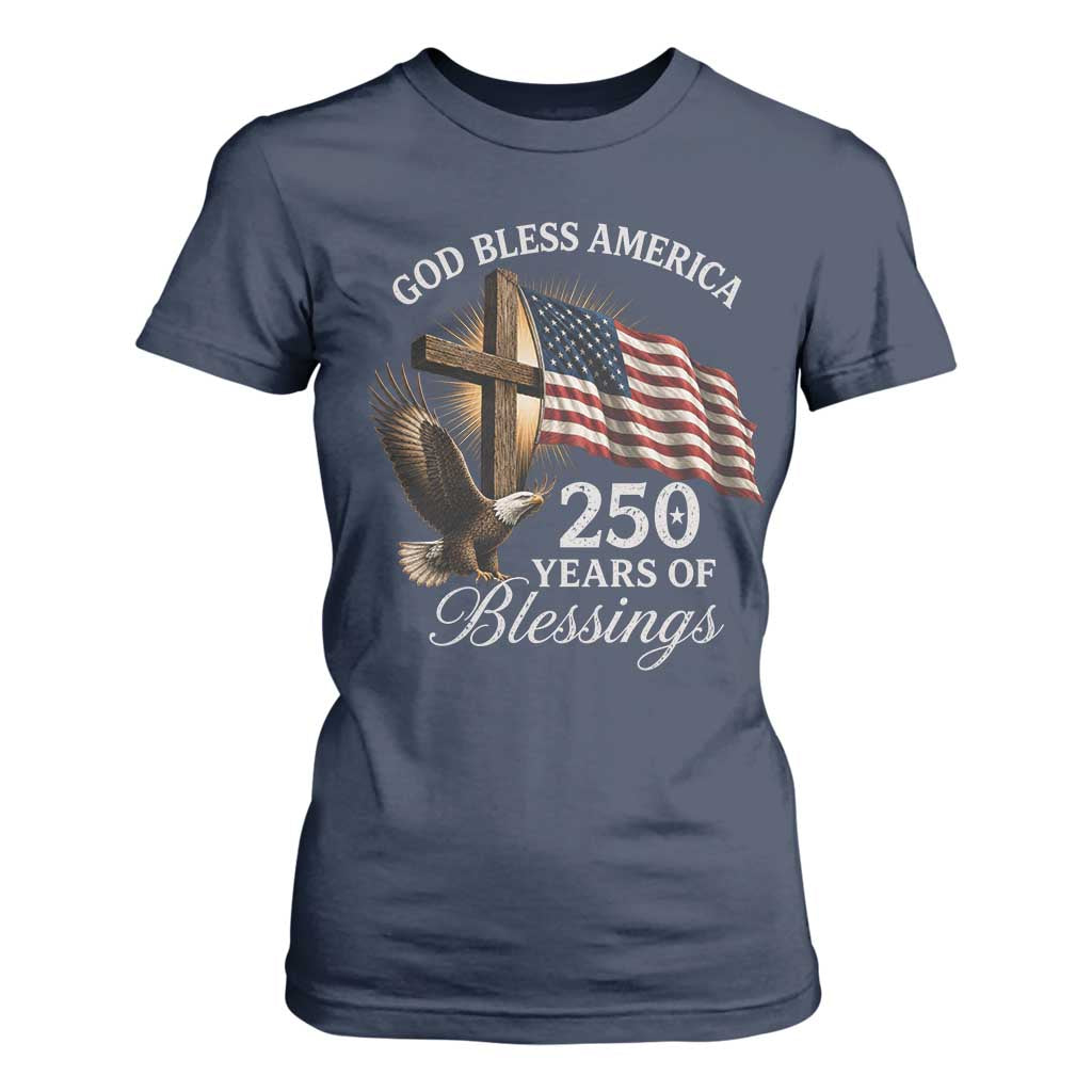 God Bless America 250 Years Of Blessings T Shirt For Women US 250th Anniversary Bald Eagle American Flag