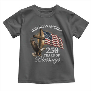 God Bless America 250 Years Of Blessings Toddler T Shirt US 250th Anniversary Bald Eagle American Flag