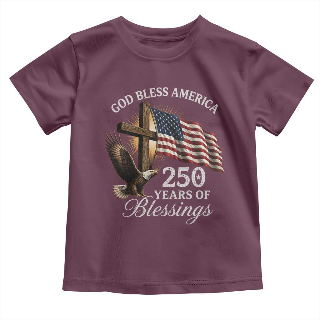 God Bless America 250 Years Of Blessings Toddler T Shirt US 250th Anniversary Bald Eagle American Flag