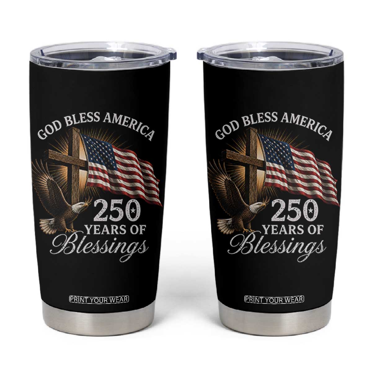 God Bless America 250 Years Of Blessings Tumbler Cup US 250th Anniversary Bald Eagle American Flag