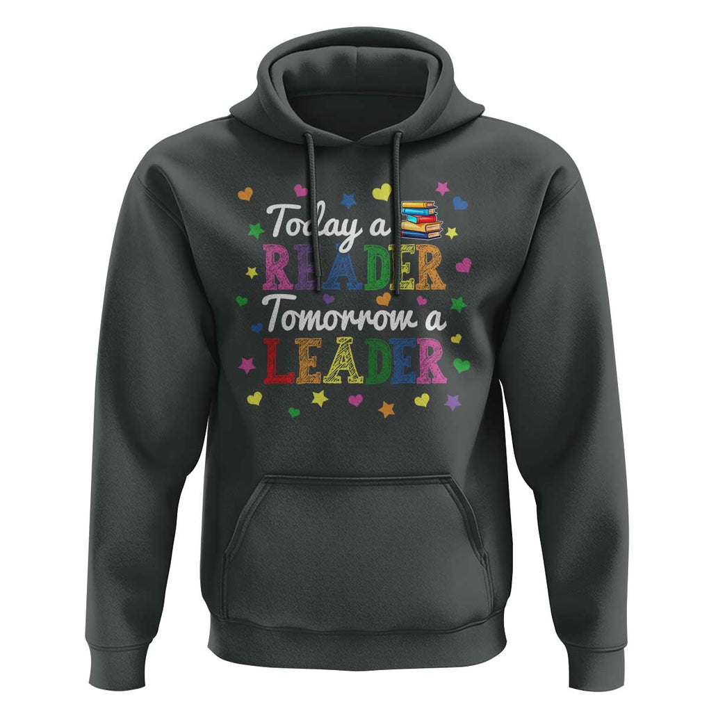 Literature Book Reading Hoodie Today A Reader Tomorrow A Leader TS11 Dark Heather Print Your Wear