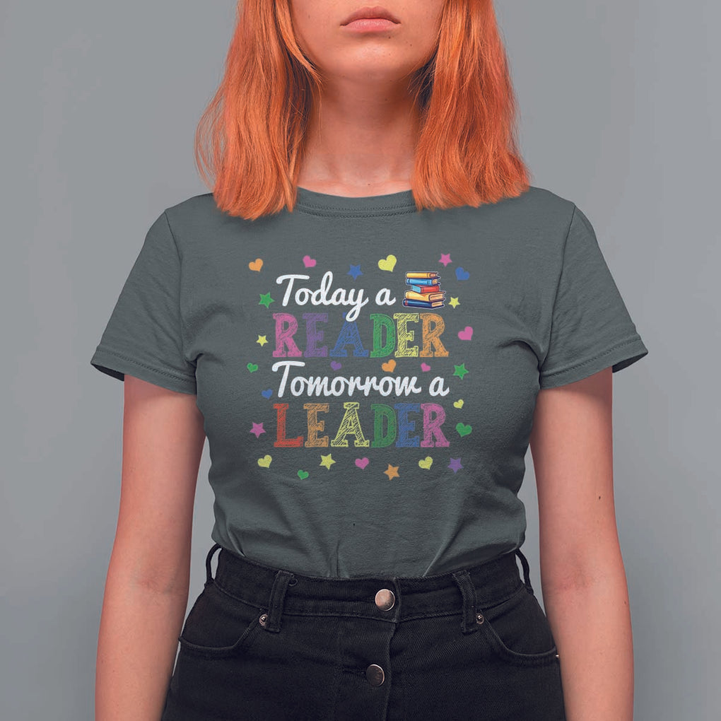 Literature Book Reading T Shirt For Women Today A Reader Tomorrow A Leader TS11 Dark Heather Print Your Wear