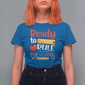 Ready To Rule The School T Shirt For Women First Day Of School Ruler TS11 Royal Blue Print Your Wear