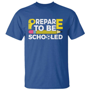Funny PE Teacher T Shirt Prepare To Be Schooled Back To School TS11 Royal Blue Print Your Wear