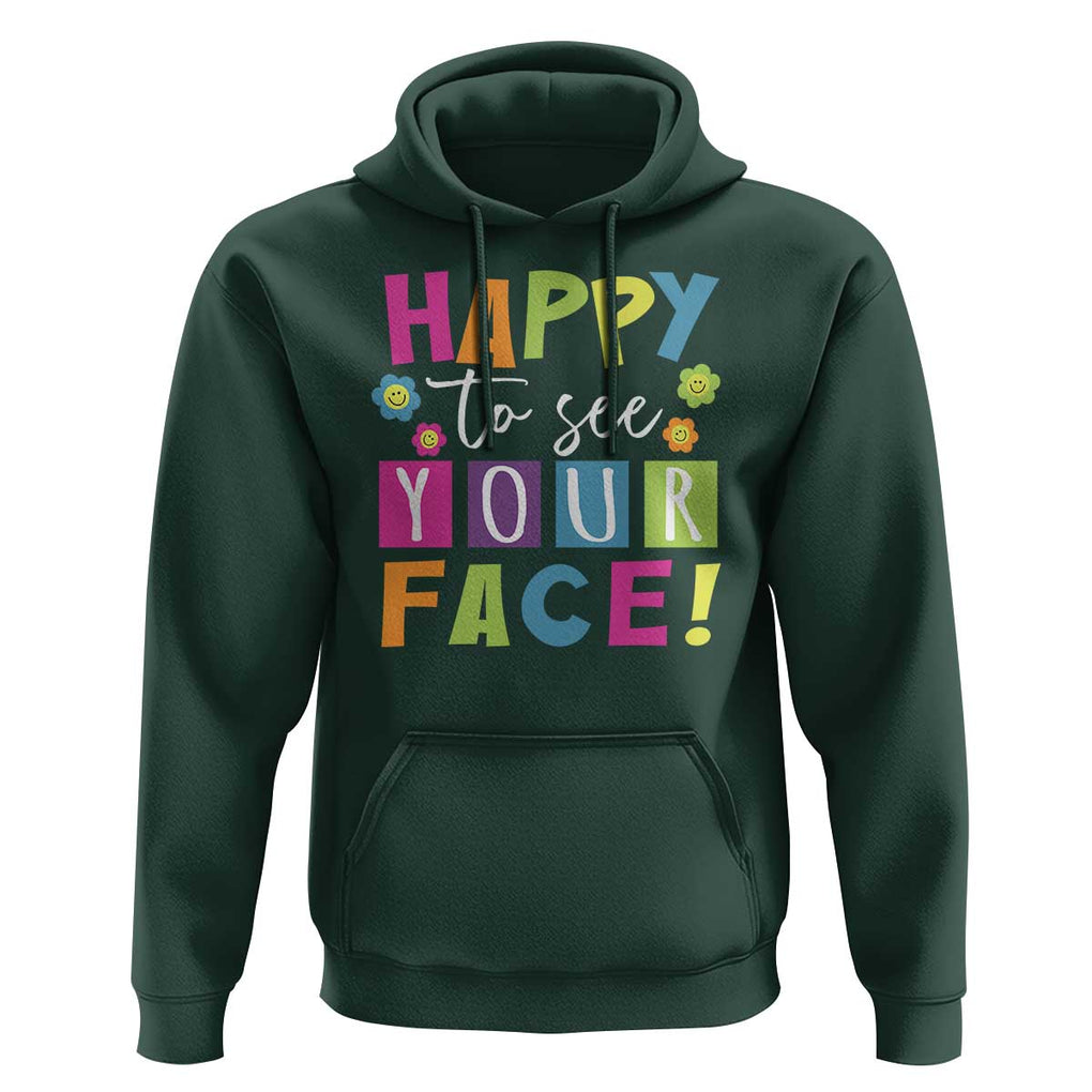 First Day Of School Hoodie Happy To See Your Face Note Flower TS11 Dark Forest Green Print Your Wear