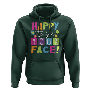 First Day Of School Hoodie Happy To See Your Face Note Flower TS11 Dark Forest Green Print Your Wear