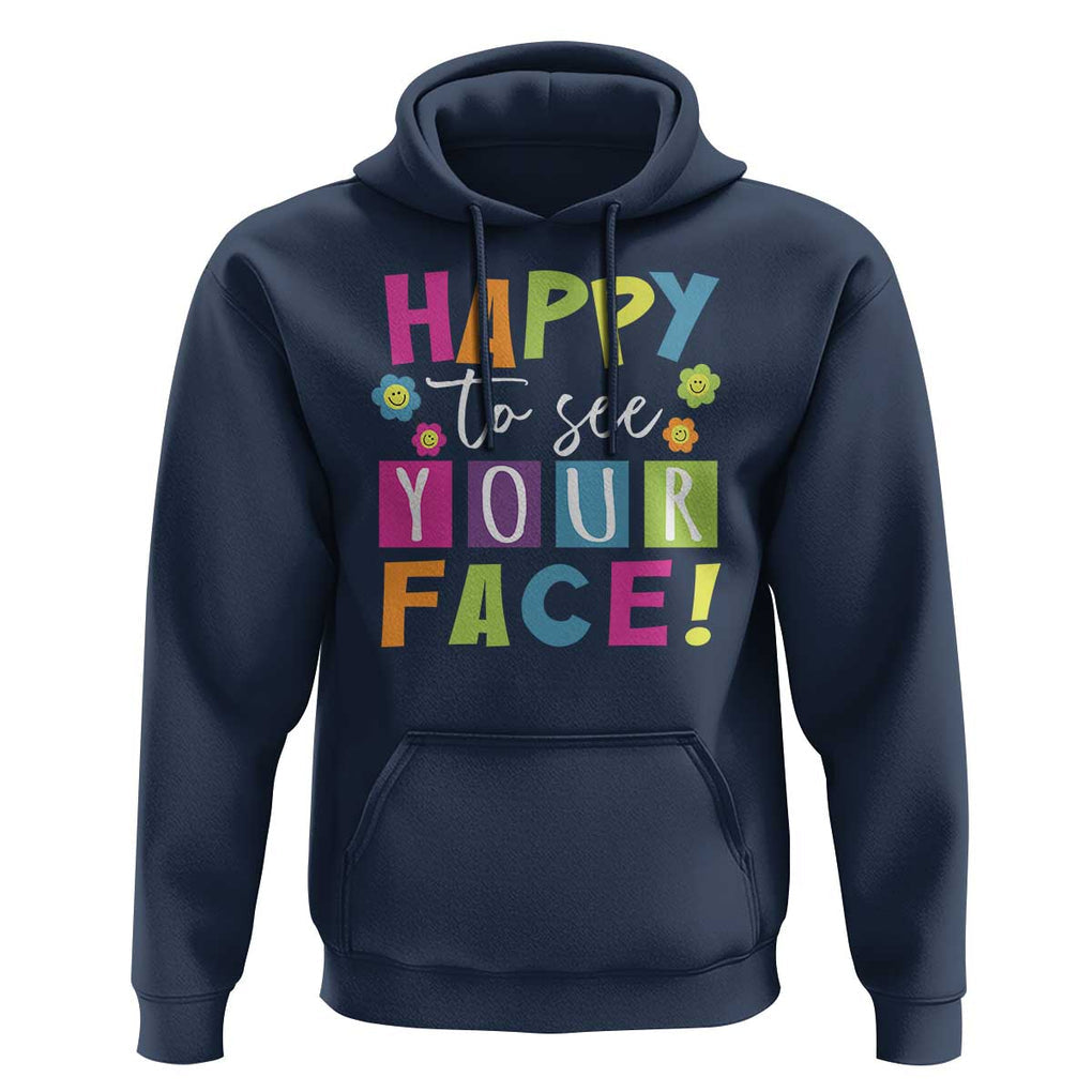 First Day Of School Hoodie Happy To See Your Face Note Flower TS11 Navy Print Your Wear