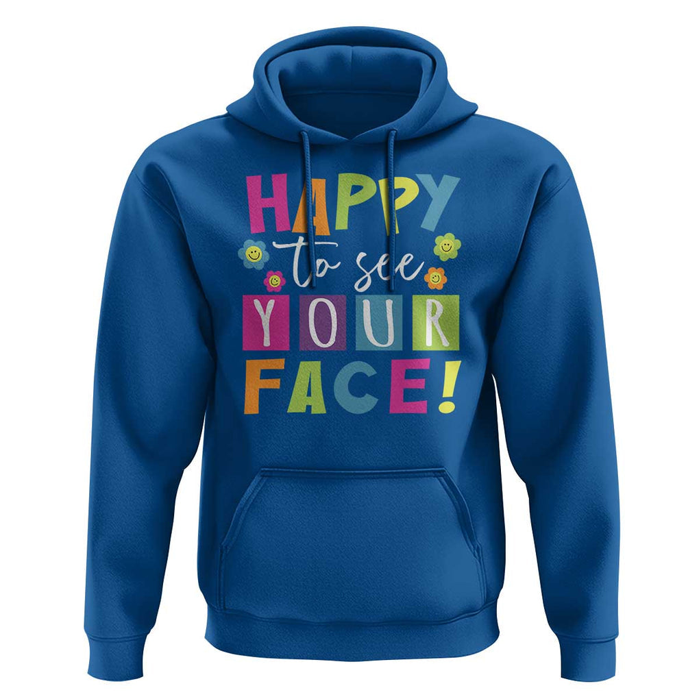 First Day Of School Hoodie Happy To See Your Face Note Flower TS11 Royal Blue Print Your Wear