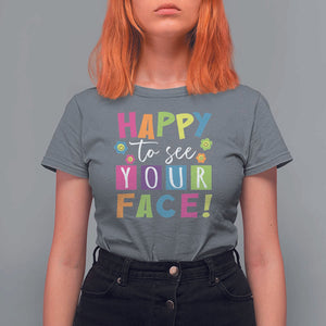 First Day Of School T Shirt For Women Happy To See Your Face Note Flower TS11 Charcoal Print Your Wear