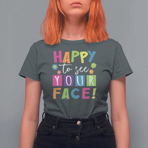 First Day Of School T Shirt For Women Happy To See Your Face Note Flower TS11 Dark Heather Print Your Wear