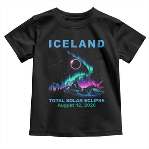 Iceland Total Solar Eclipse 2026 Toddler T Shirt August 12 Eclipse Totality Chaser Aurora Northern Lights