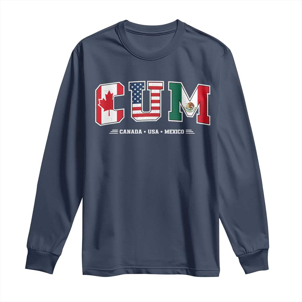 CUM Canada USA Mexico Patriotic Soccer Fans Long Sleeve Shirt
