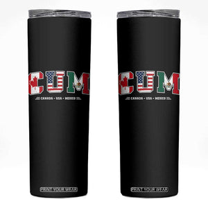 CUM Canada USA Mexico Patriotic Soccer Fans Skinny Tumbler