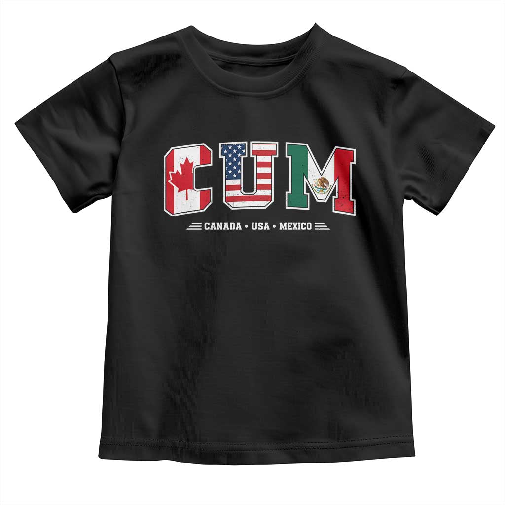 CUM Canada USA Mexico Patriotic Soccer Fans Toddler T Shirt