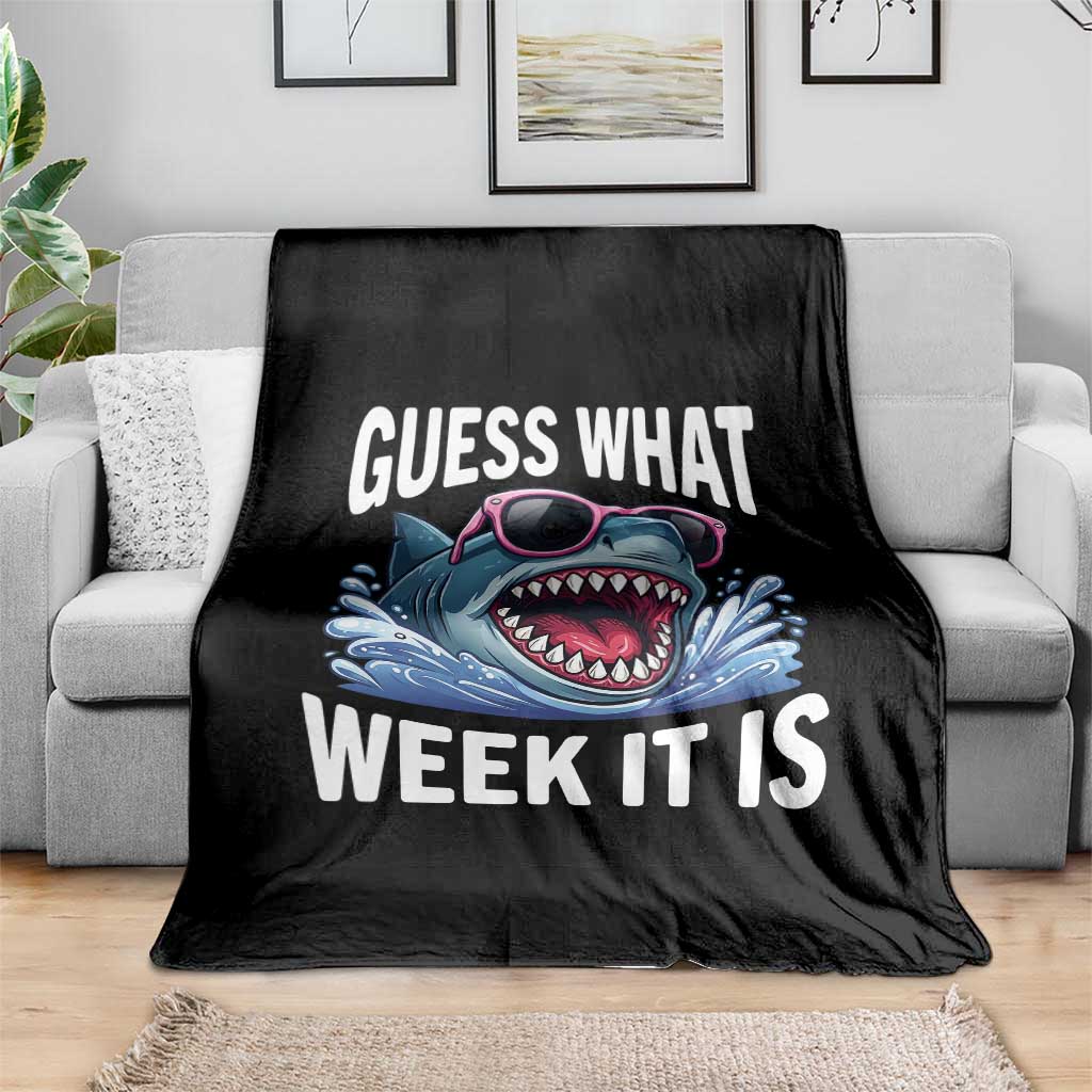 Funny Shark Guess What Week It Is Throw Blanket Shark Awareness Support Ocean Summer TS11 Print Your Wear