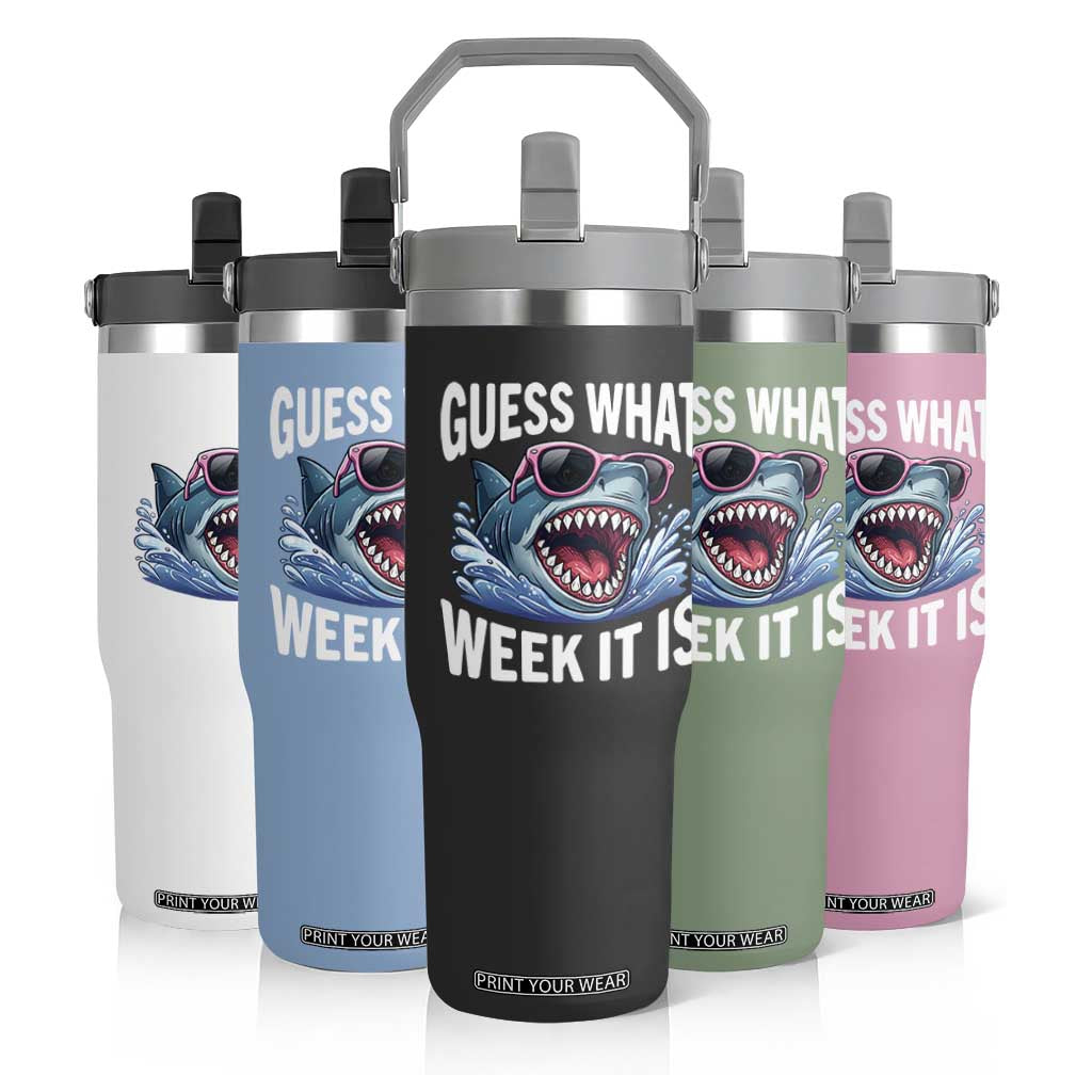 Funny Shark Guess What Week It Is Flip Straw Tumbler Shark Awareness Support Ocean Summer TS11 Print Your Wear