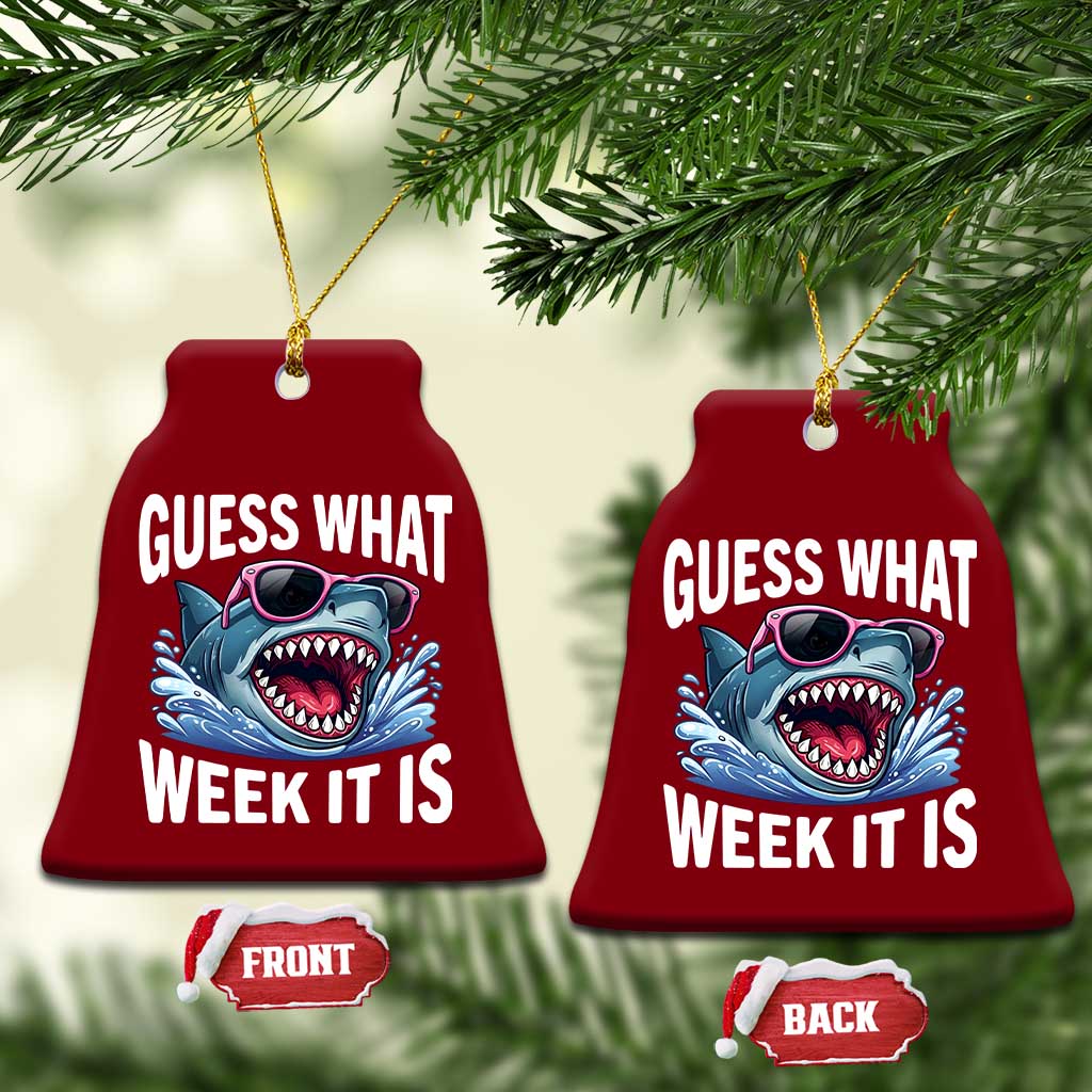 Funny Shark Guess What Week It Is Ceramic Ornament Shark Awareness Support Ocean Summer TS11 Print Your Wear