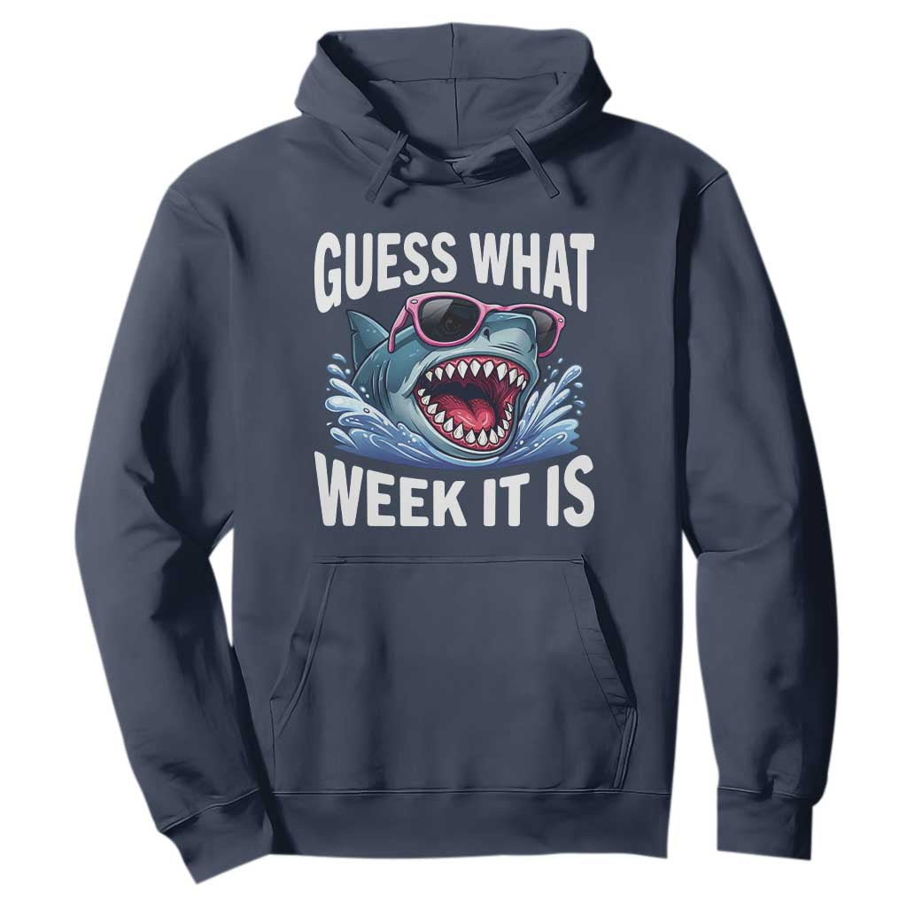 Funny Shark Guess What Week It Is Hoodie Shark Awareness Support Ocean Summer TS11 Navy Print Your Wear