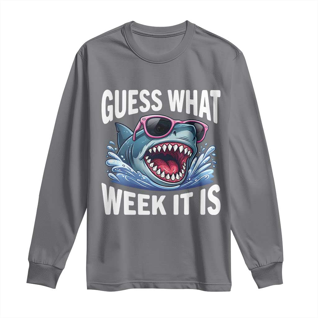 Funny Shark Guess What Week It Is Long Sleeve Shirt Shark Awareness Support Ocean Summer TS11 Charcoal Print Your Wear