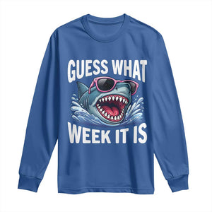 Funny Shark Guess What Week It Is Long Sleeve Shirt Shark Awareness Support Ocean Summer TS11 Royal Blue Print Your Wear