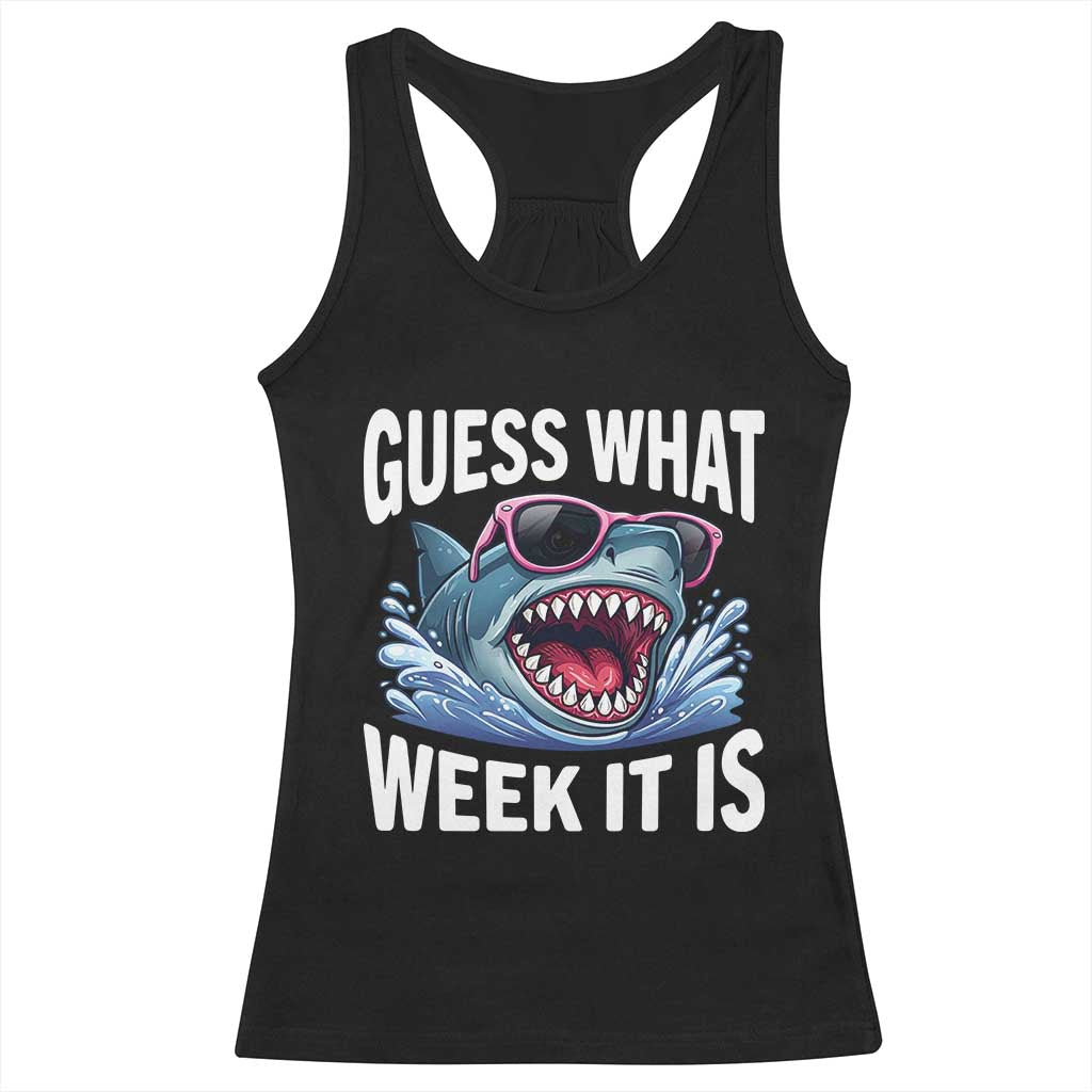 Funny Shark Guess What Week It Is Racerback Tank Top Shark Awareness Support Ocean Summer TS11 Black Print Your Wear