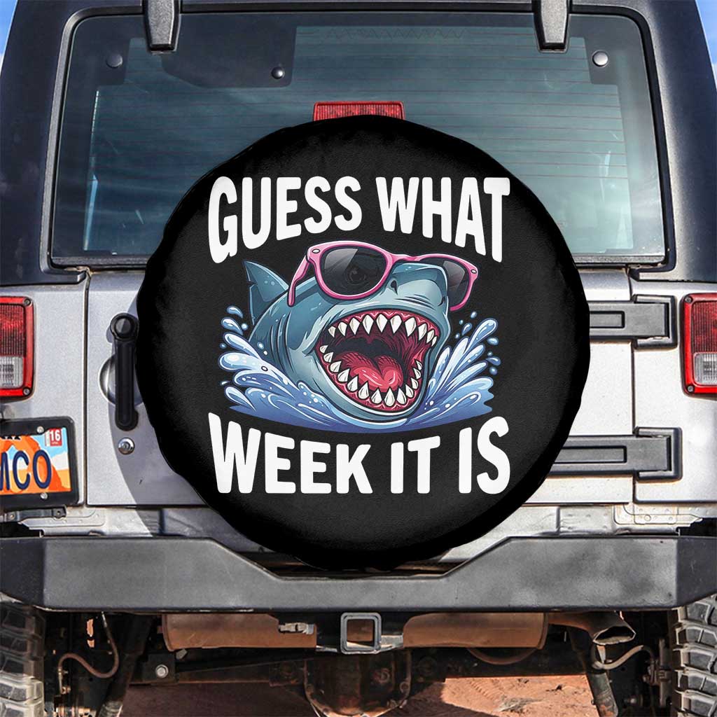 Funny Shark Guess What Week It Is Spare Tire Cover Shark Awareness Support Ocean Summer TS11 No hole Black Print Your Wear