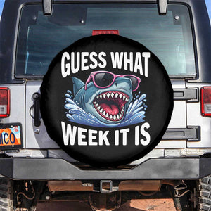 Funny Shark Guess What Week It Is Spare Tire Cover Shark Awareness Support Ocean Summer TS11 No hole Black Print Your Wear