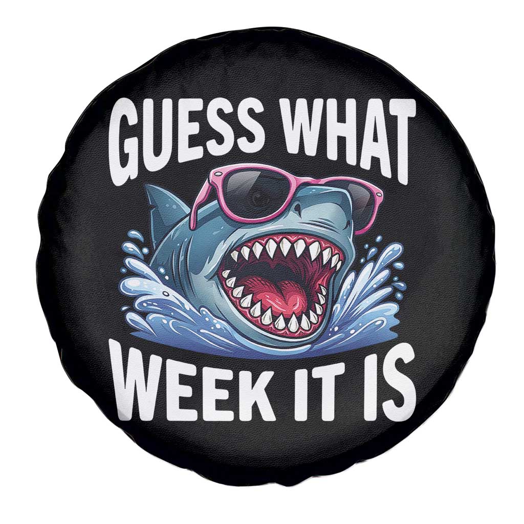 Funny Shark Guess What Week It Is Spare Tire Cover Shark Awareness Support Ocean Summer TS11 Print Your Wear