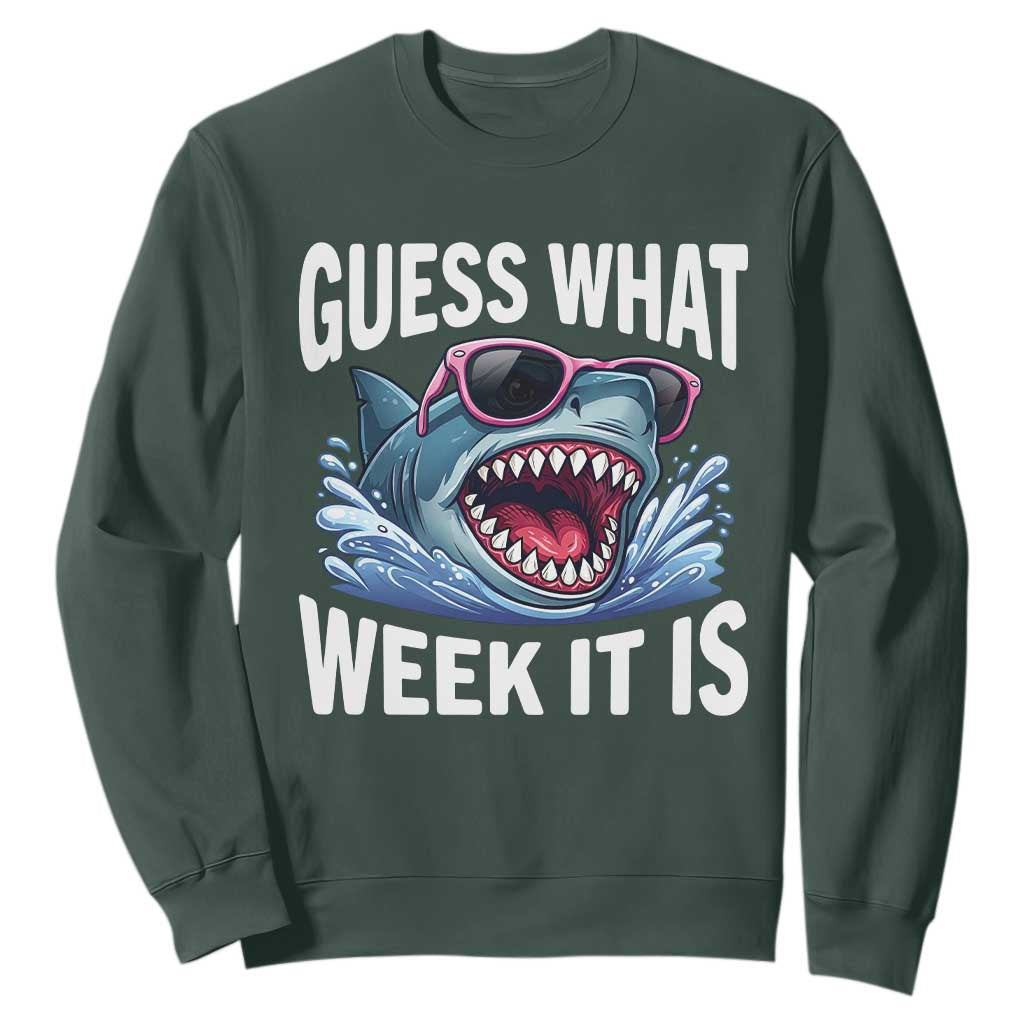 Funny Shark Guess What Week It Is Sweatshirt Shark Awareness Support Ocean Summer TS11 Dark Forest Green Print Your Wear