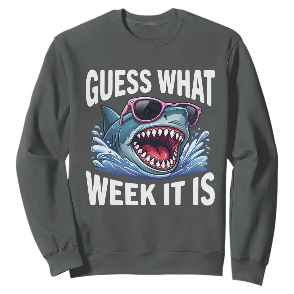 Funny Shark Guess What Week It Is Sweatshirt Shark Awareness Support Ocean Summer TS11 Dark Heather Print Your Wear
