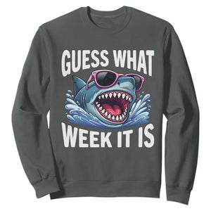 Funny Shark Guess What Week It Is Sweatshirt Shark Awareness Support Ocean Summer TS11 Dark Heather Print Your Wear