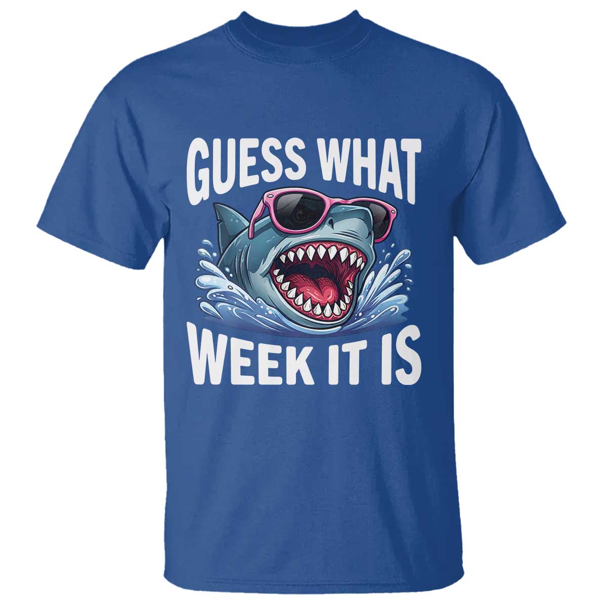 Funny Shark Guess What Week It Is T Shirt Shark Awareness Support Ocean Summer TS11 Royal Blue Print Your Wear