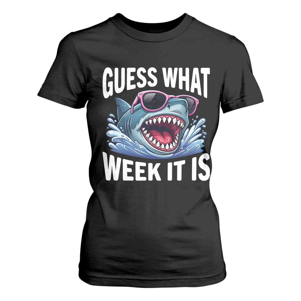 Funny Shark Guess What Week It Is T Shirt For Women Shark Awareness Support Ocean Summer TS11 Black Print Your Wear
