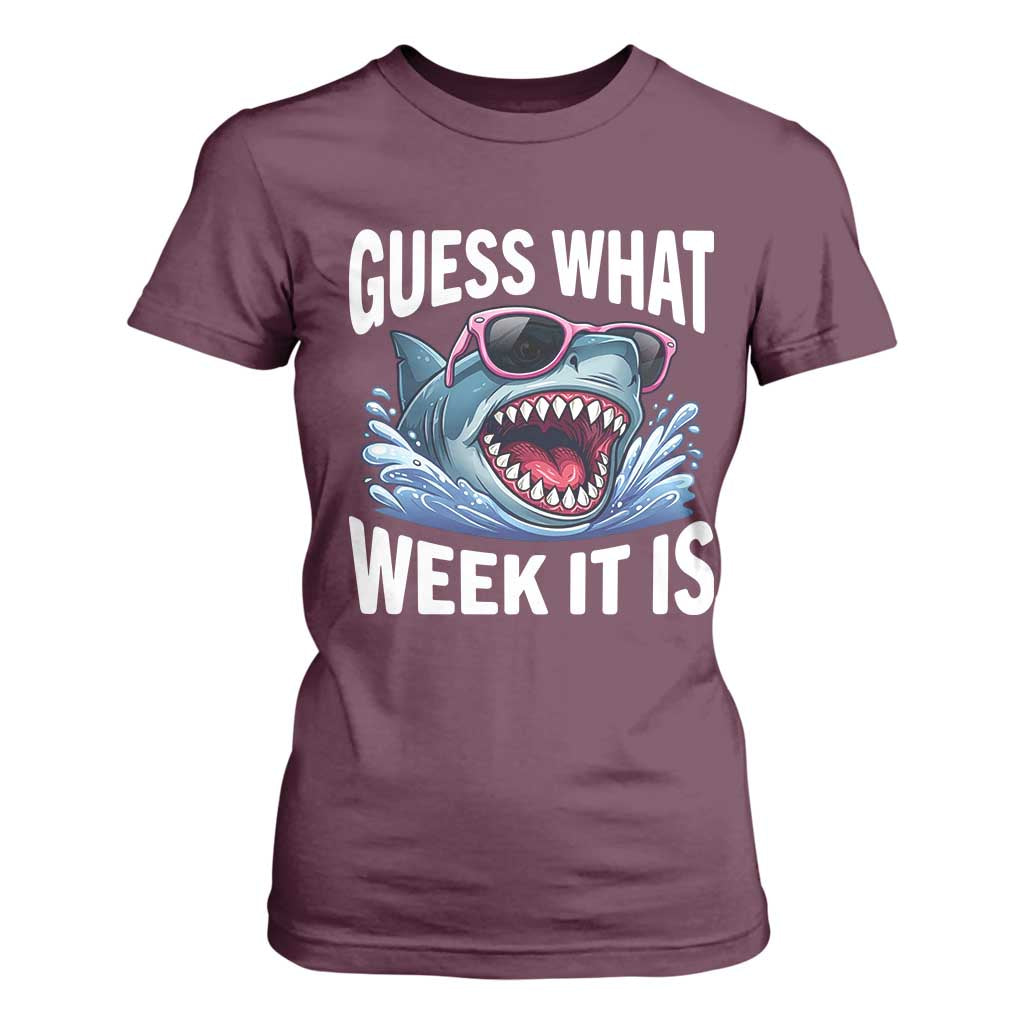 Funny Shark Guess What Week It Is T Shirt For Women Shark Awareness Support Ocean Summer TS11 Maroon Print Your Wear