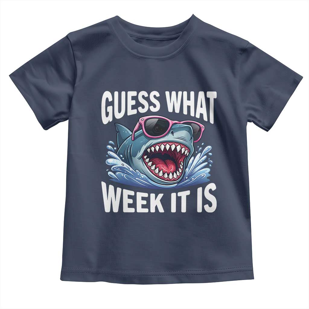 Funny Shark Guess What Week It Is Toddler T Shirt Shark Awareness Support Ocean Summer TS11 Navy Print Your Wear