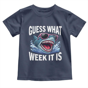 Funny Shark Guess What Week It Is Toddler T Shirt Shark Awareness Support Ocean Summer TS11 Navy Print Your Wear