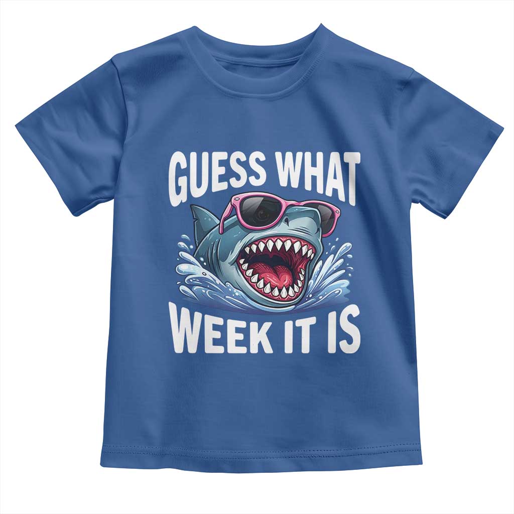 Funny Shark Guess What Week It Is Toddler T Shirt Shark Awareness Support Ocean Summer TS11 Royal Blue Print Your Wear