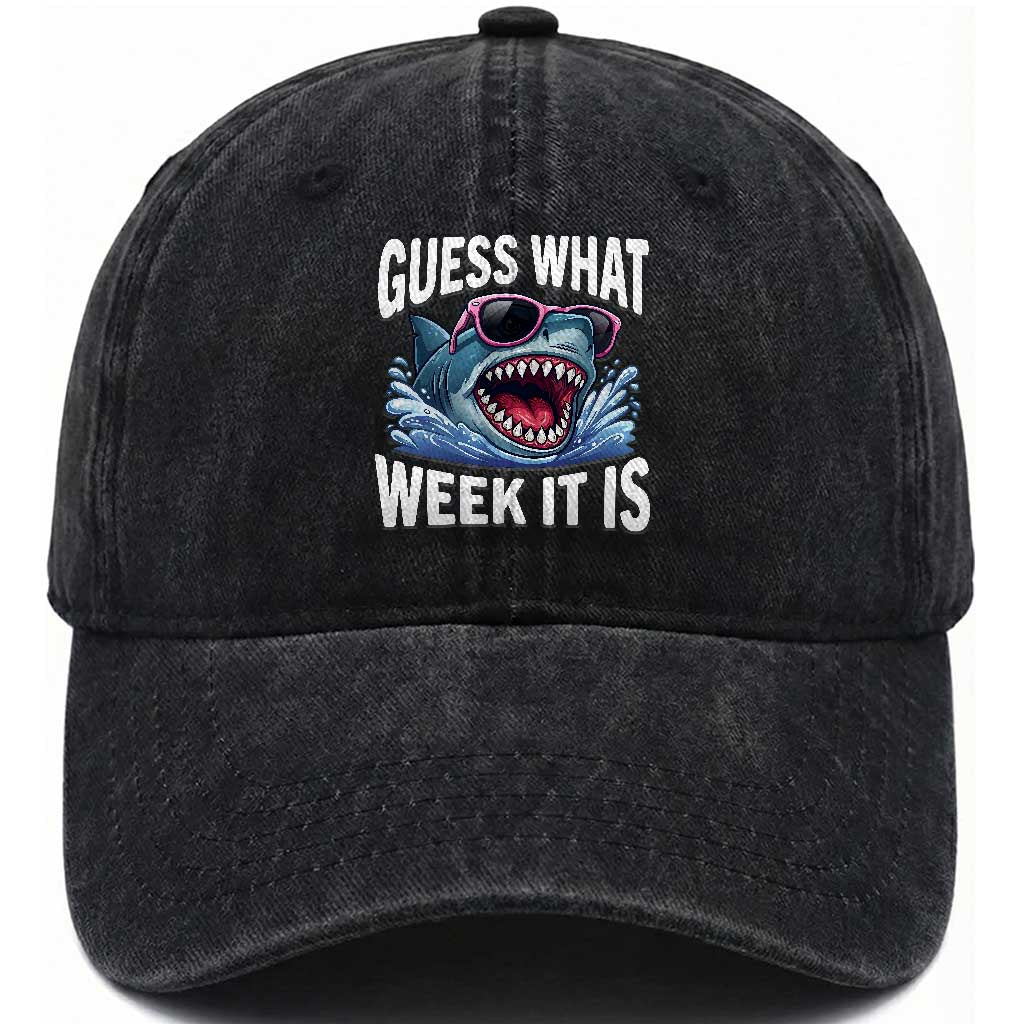 Funny Shark Guess What Week It Is Washed Cotton Baseball Cap Shark Awareness Support Ocean Summer TS11 Print Your Wear