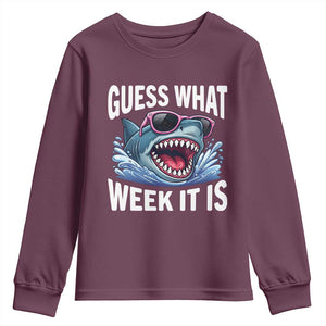Funny Shark Guess What Week It Is Youth Sweatshirt Shark Awareness Support Ocean Summer TS11 Maroon Print Your Wear