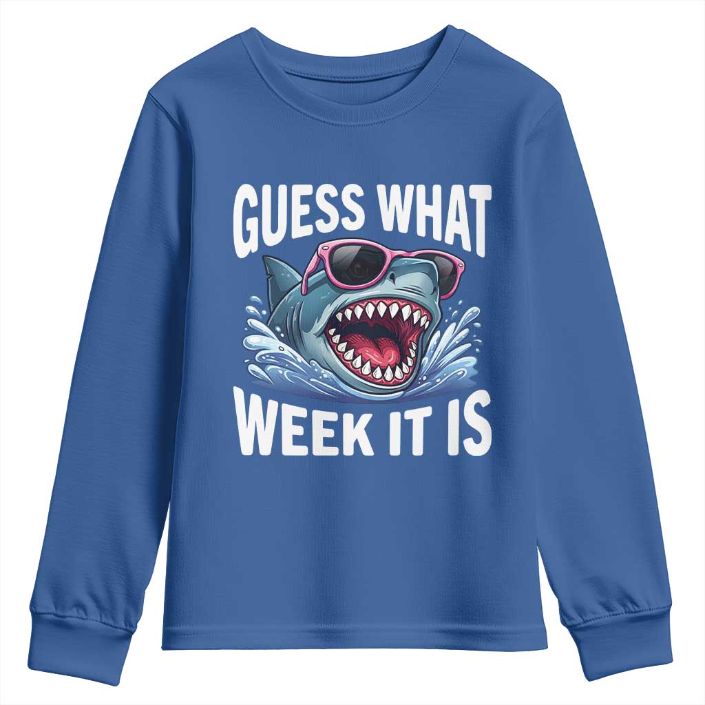 Funny Shark Guess What Week It Is Youth Sweatshirt Shark Awareness Support Ocean Summer TS11 Royal Blue Print Your Wear