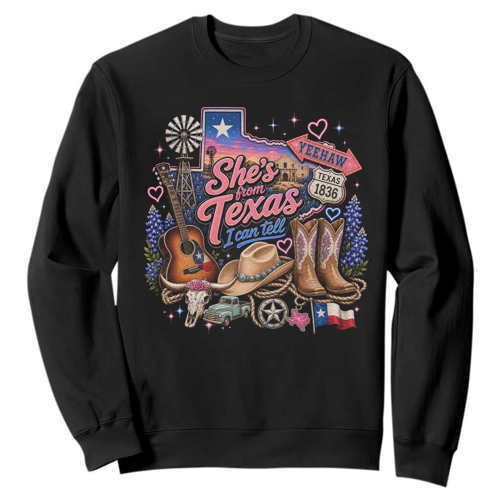 She Is From Texas I Can Tell Sweatshirt Texas Girl Pride