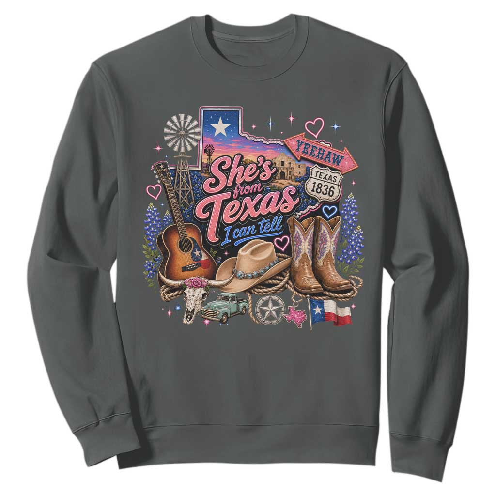 She Is From Texas I Can Tell Sweatshirt Texas Girl Pride