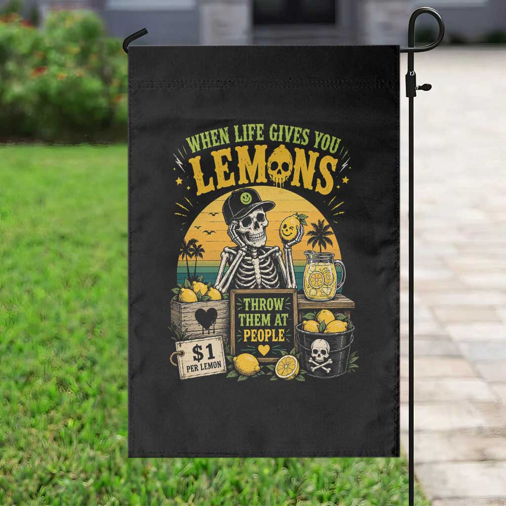 When Life Gives You Lemons Throw Them At People Garden Flag Skeleton Lemon Jokes