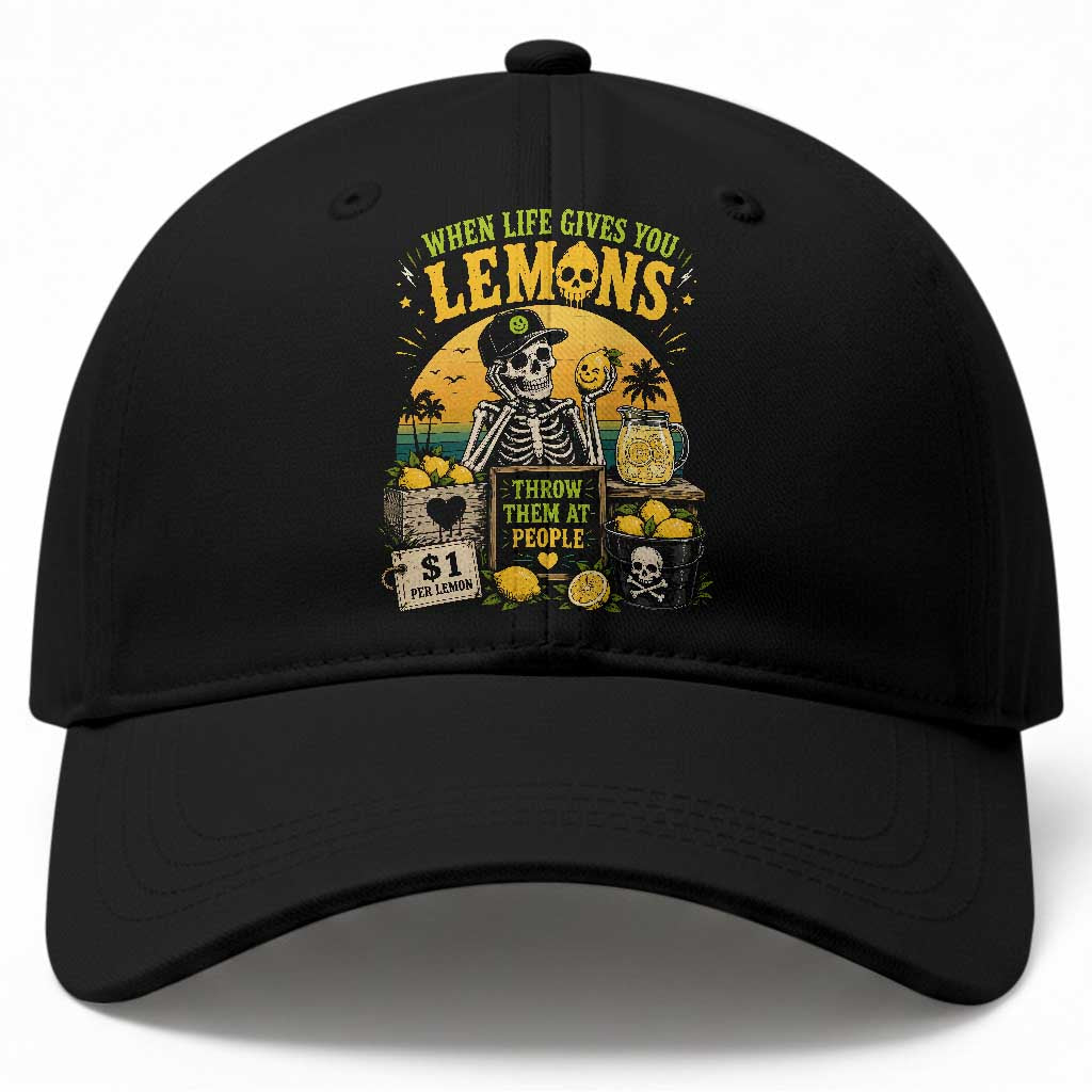 When Life Gives You Lemons Throw Them At People Baseball Cap Skeleton Lemon Jokes TS11 Print Your Wear