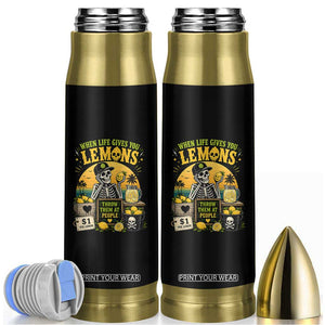 When Life Gives You Lemons Throw Them At People Bullet Tumbler Skeleton Lemon Jokes TS11 Black Print Your Wear