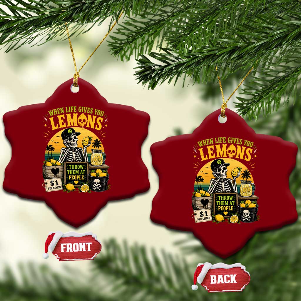 When Life Gives You Lemons Throw Them At People Ceramic Ornament Skeleton Lemon Jokes TS11 Print Your Wear