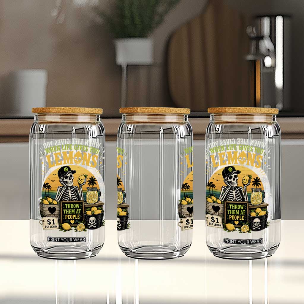 When Life Gives You Lemons Throw Them At People Glass Can Skeleton Lemon Jokes